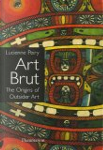 Art Brut by James Frank, Lucienne Peiry