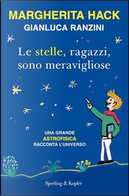 Le stelle, ragazzi, sono meravigliose by Gianluca Ranzini, Margherita Hack