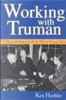 Working with Truman by Ken Hechler