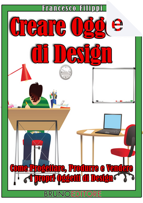 Creare Oggetti di Design by Francesco Filippi