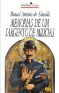 Memórias de um sargento de milícias by Manuel Antônio de Almeida