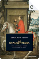 La Grancontessa by Edgarda Ferri