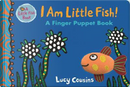I Am Little Fish! A Finger Puppet Book by Lucy Cousins