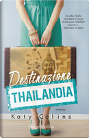 Destinazione Thailandia by Katy Colins