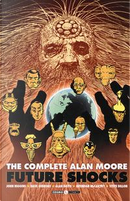 The complete Alan Moore. Future Shocks by Alan Moore