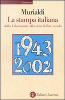 La stampa italiana dalla Liberazione alla crisi di fine secolo by Paolo Murialdi