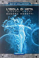 L'isola di Heta. Diversi mondi by Sandra Moretti
