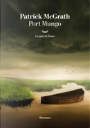 Port Mungo by Patrick McGrath