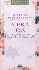 A ERA DA INOCENCIA by EDITH WHARTON