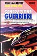 Generazione guerrieri by Anne McCaffrey, Jody L. Nye