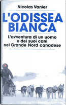 L'odissea bianca by Nicolas Vanier
