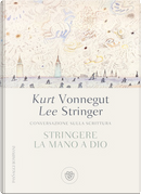 Stringere la mano a Dio by Kurt Vonnegut, Lee Stringer