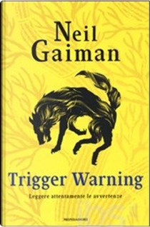 Trigger warning by Neil Gaiman