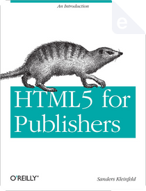 HTML5 for Publishers by Sanders Kleinfeld