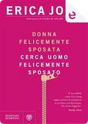 Donna felicemente sposata cerca uomo felicemente sposato by Erica Jong