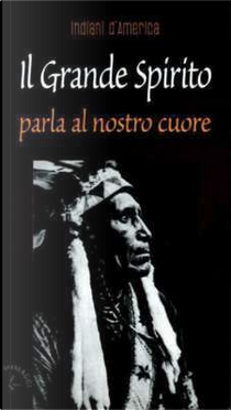 Il Grande Spirito parla al nostro cuore