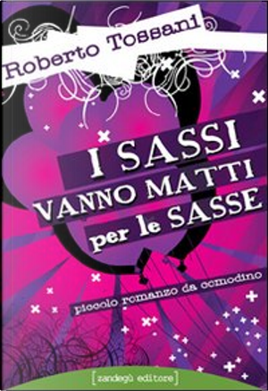 I sassi vanno matti per le sasse by Roberto Tossani