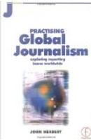 Practising Global Journalism by John Herbert