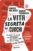 La vita segreta dei cuochi by Marco Bolasco, Marco Trabucco