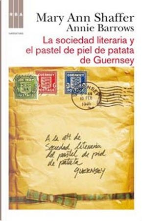 La sociedad literaria y el pastel de piel de patata de Guernsey by Mary Ann Shaffer