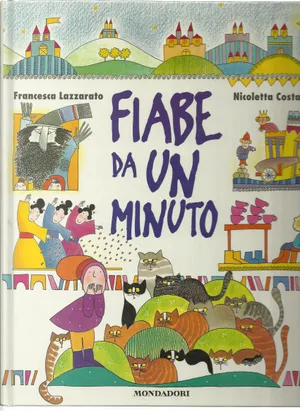 Fiabe da un minuto di Francesca Lazzarato, Mondadori, Altri - Anobii