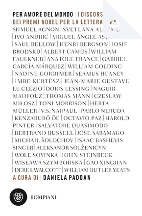 Per amore del mondo by Aleksandr Solženicyn, Czeslaw Milosz, Derek Walcott, Doris Lessing, Gabriel Garcia Marquez, Gao Xingjian, Harold Pinter, Herta Müller, Imre Kertész, Iosif Brodskij, Isaac Bashevis Singer, Jean-Marie Gustave Le Clézio, John Steinbeck, José Saramago, Kenzaburō Ōe, Michail Šolochov, Miguel Angel Asturias, Nadine Gordimer, Naguib Mahfouz, Octavio Paz, Pablo Neruda, Saul Bellow, Seamus Heaney, Shmuel Yosef Agnon, Svetlana Aleksievič, Toni Morrison, William Golding, Wislawa Szymborska, Wole Soyinka Per amore del mondo by Aleksandr Solženicyn, Czeslaw Milosz, Derek Walcott, Doris Lessing, Gabriel Garcia Marquez, Gao Xingjian, Harold Pinter, Herta Müller, Imre Kertész, Iosif Brodskij, Isaac Bashevis Singer, Jean-Marie Gustave Le Clézio, John Steinbeck, José Saramago, Kenzaburō Ōe, Michail Šolochov, Miguel Angel Asturias, Nadine Gordimer, Naguib Mahfouz, Octavio Paz, Pablo Neruda, Saul Bellow, Seamus Heaney, Shmuel Yosef Agnon, Svetlana Aleksievič, Toni Morrison, William Golding, Wislawa Szymborska, Wole Soyinka