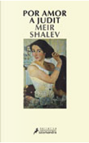 Por Amor a Judit/ for the Love of Judit by Meir Shalev