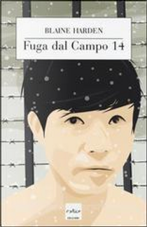 Fuga dal campo 14 by Blaine Harden