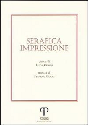 Serafica impressione by Luca Cesari, Stefano Cucci