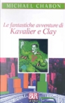 Le fantastiche avventure di Kavalier e Clay by Michael Chabon