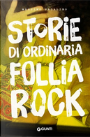 Storie di ordinaria follia rock by Massimo Padalino