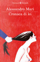 Cronaca di lei by Alessandro Mari
