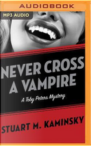 Never Cross a Vampire by Stuart M. Kaminsky