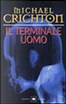 Il terminale uomo by Michael Crichton
