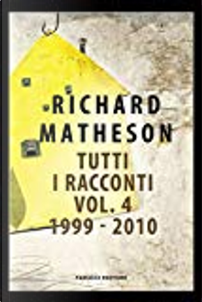 Tutti i racconti - Vol. 4 by Richard Matheson