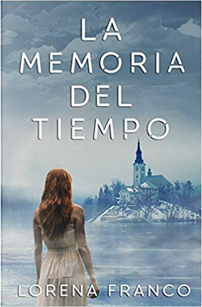 La memoria del tiempo by Lorena Franco