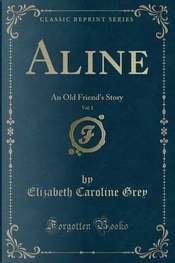Aline, Vol. 1 by Elizabeth Caroline Grey