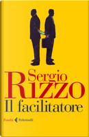 Il facilitatore by Sergio Rizzo