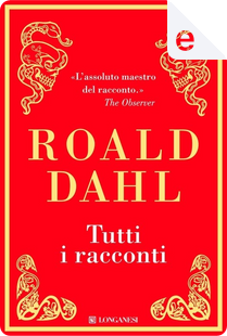 Tutti i racconti by Roald Dahl