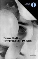 Lettera al padre - Gli otto quaderni in ottavo - Considerazioni sul peccato, il dolore, la speranza e la vera via by Franz Kafka