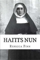 Haiti's Nun by Rebecca Finn