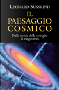 Il paesaggio cosmico by Leonard Susskind