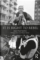 It is Right to Rebel by Jean-Paul Sartre
