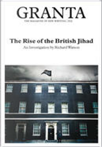 Granta 103 - The rise of the british Jihad
