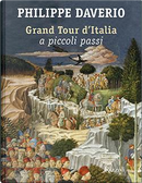 Grand Tour d'Italia a piccoli passi by Philippe Daverio