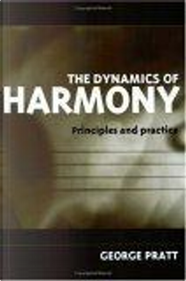 The Dynamics of Harmony by George Pratt