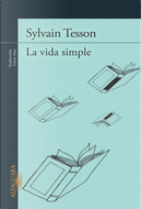 La vida simple by Sylvain Tesson