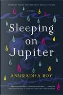 Sleeping on Jupiter by Anuradha Roy