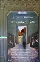 Il mondo di Belle by Kathleen Grissom