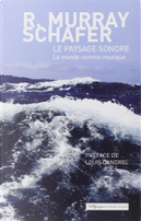 Le paysage sonore by R. Murray Schäfer